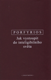 Jak vystoupit do inteligibilního světa - Porfyrios - Kliknutím na obrázek zavřete